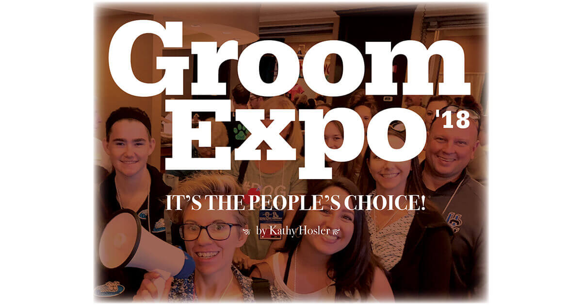 Groom Expo '18 It's the People's Choice! Groomer to Groomer Magazine